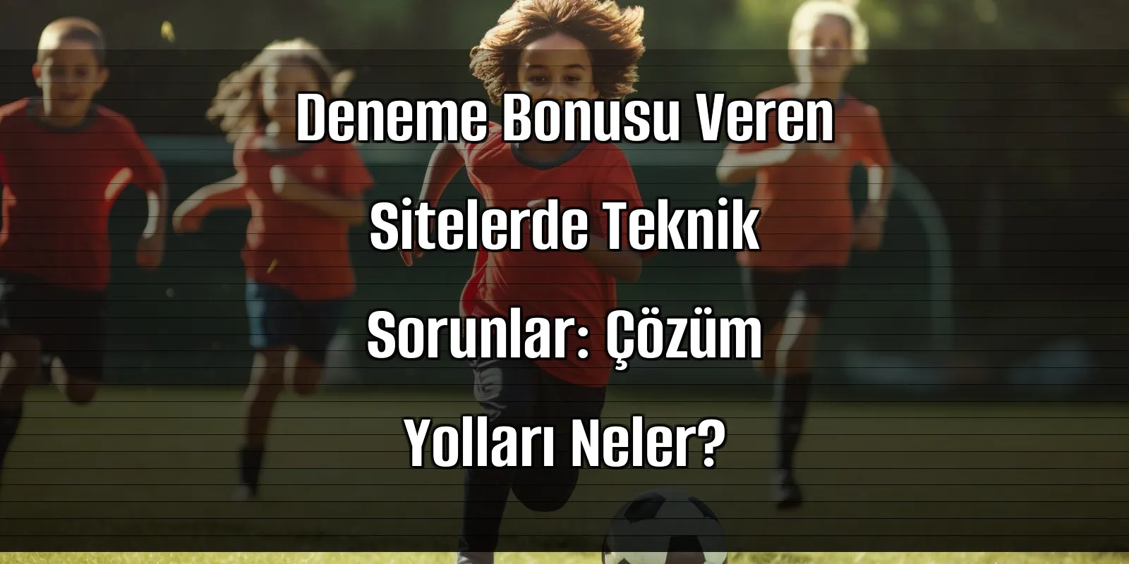 Deneme Bonusu Veren Sitelerde Teknik Sorunlar: Çözüm Yolları Neler?